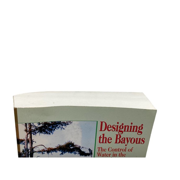 Designing the Bayous : The Control of Water in the Atchafalaya Basin, 1800-1995 - Picture 3 of 10